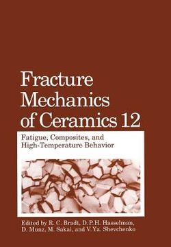 portada Fracture Mechanics of Ceramics: Fatigue, Composites, and High-Temperature Behavior (en Inglés)