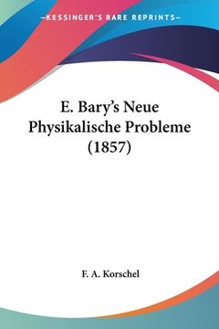 portada E. Bary's Neue Physikalische Probleme (1857) (en Alemán)