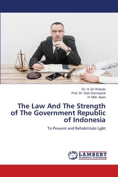 portada The Law And The Strength of The Government Republic of Indonesia (in English)