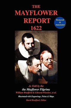 portada the mayflower report,1622: as told by the mayflower pilgrims (restored & annotated; illustrated w/engravings, prints & maps) (en Inglés)