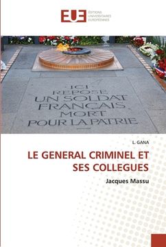 portada Le General Criminel Et Ses Collegues (en Francés)