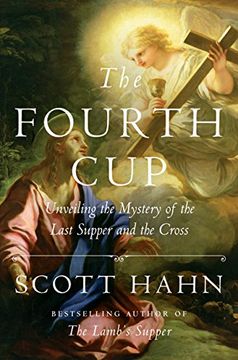 portada The Fourth Cup: Unveiling the Mystery of the Last Supper and the Cross 