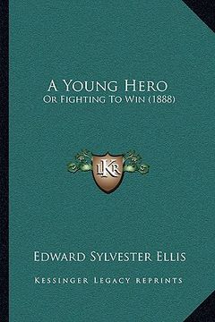 portada a young hero: or fighting to win (1888) (en Inglés)