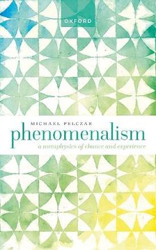 portada Phenomenalism: A Metaphysics of Chance and Experience (en Inglés)