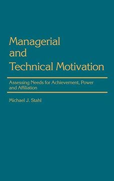 portada Managerial and Technical Motivation: Assessing Needs for Achievement, Power and Affiliation (en Inglés)