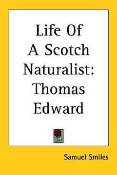portada life of a scotch naturalist: thomas edward (en Inglés)