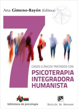 portada Siete Casos Clínicos Tratados con Psicoterapia Integradora Humanista (in Spanish)