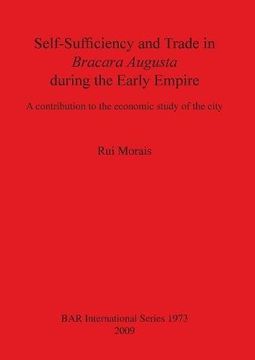 portada self-sufficiency and trade in bracara augusta during the early empire bar is1973 (en Inglés)