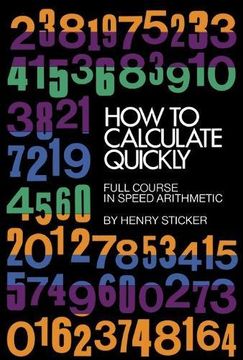 portada How to Calculate Quickly: Full Course in Speed Arithmetic (Dover Books on Mathematics) (en Inglés)