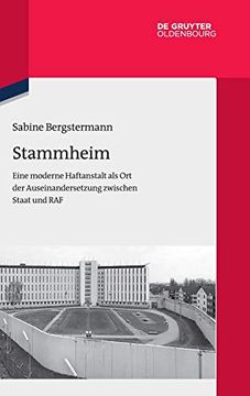 portada Stammheim: Eine Moderne Haftanstalt als ort der Auseinandersetzung Zwischen Staat und raf (en Alemán)