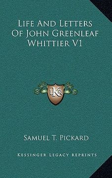 portada life and letters of john greenleaf whittier v1 (en Inglés)