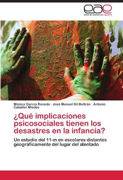 portada ¿Qué implicaciones psicosociales tienen los desastres en la infancia?: Un estudio del 11-m en escolares distantes geográficamente del lugar del atentado