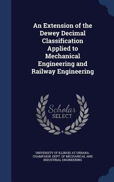 portada An Extension of the Dewey Decimal Classification Applied to Mechanical Engineering and Railway Engineering (in English)