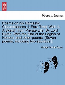 portada poems on his domestic circumstances. i. fare thee well! ii. a sketch from private life. by lord byron. with the star of the legion of honour, and othe (in English)