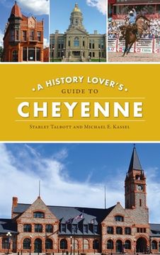 portada History Lover's Guide to Cheyenne (en Inglés)