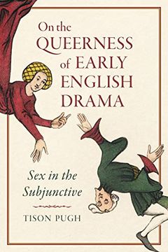 portada On the Queerness of Early English Drama: Sex in the Subjunctive (en Inglés)