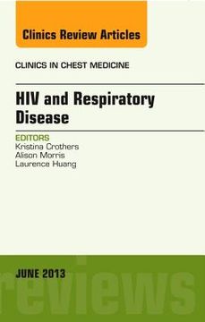 portada HIV and Respiratory Disease, an Issue of Clinics in Chest Medicine: Volume 34-2 (en Inglés)