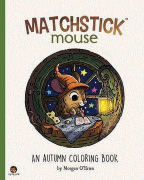 portada Matchstick Mouse: An Autumn Coloring Book (en Inglés)