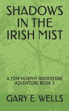 portada Shadows in the Irish Mist: A Tom Murphy Bookstore Adventure Book 3 (en Inglés)