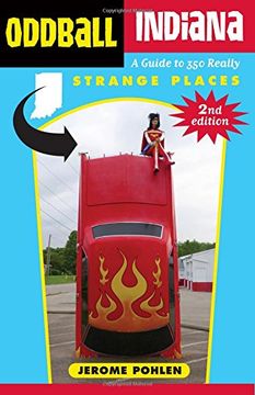 portada Oddball Indiana: A Guide to 350 Really Strange Places