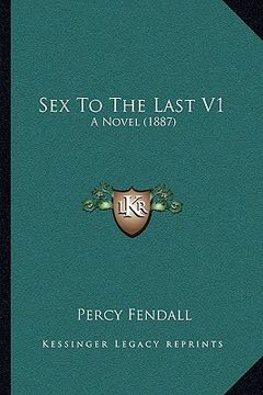 portada sex to the last v1: a novel (1887) (in English)