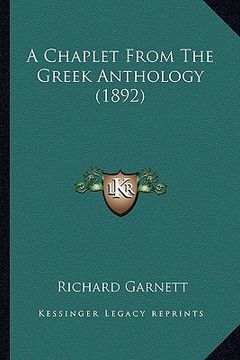 portada a chaplet from the greek anthology (1892) (en Inglés)