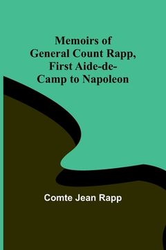 portada Memoirs of General Count Rapp, first aide-de-camp to Napoleon (en Inglés)