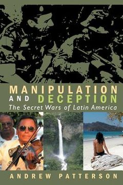portada Manipulation and Deception: The Secret Wars of Latin America (en Inglés)