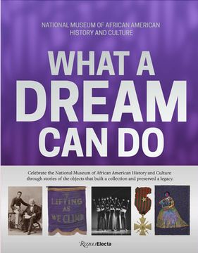 portada What a Dream Can Do: Building the Collection of the National Museum of African History and Culture (en Inglés)
