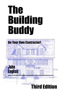 portada The Building Buddy: Be Your Own Contractor! (en Inglés)