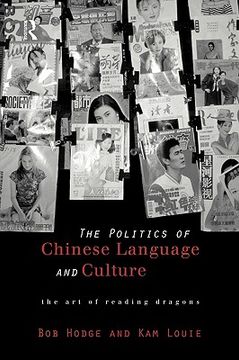 portada politics of chinese language and culture: the art of reading dragons (en Inglés)