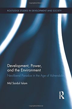 portada Development, Power, and the Environment: Neoliberal Paradox in the Age of Vulnerability (Routledge Studies in Development and Society)