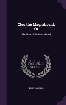 portada Cleo the Magnificent; Or: The Muse of the Real; a Novel (en Inglés)