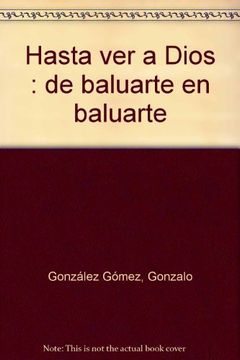 Hasta ver a Dios: De baluarte en baluarte (Amigos de Orar)