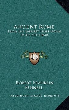 portada ancient rome: from the earliest times down to 476 a.d. (1890)