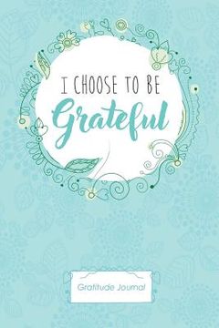 portada I choose to be Grateful (en Inglés)