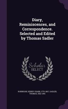 portada Diary, Reminiscences, and Correspondence. Selected and Edited by Thomas Sadler (in English)