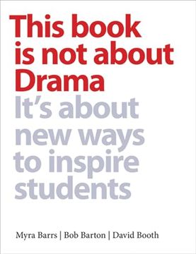 portada This Book is not About Drama: It's About new Ways to Inspire Students (en Inglés)