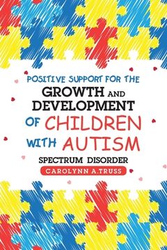 portada Positive Support for the Growth and Development of Children with Autism Spectrum Disorder (in English)