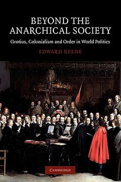portada Beyond the Anarchical Society: Grotius, Colonialism and Order in World Politics (Lse Monographs in International Studies) (en Inglés)