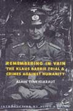 portada Remembering in Vain: The Klaus Barbie Trial and Crimes Against Humanity (in English)