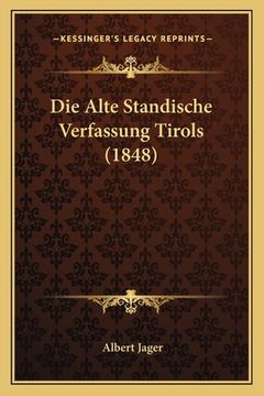 portada Die Alte Standische Verfassung Tirols (1848) (in German)