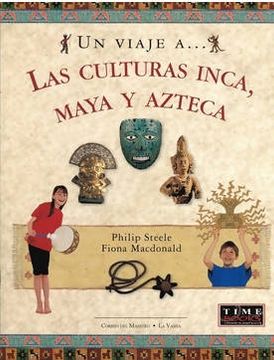 portada Un Viaje A … Las Culturas Inca Maya Aztecas
