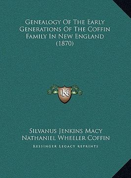 portada genealogy of the early generations of the coffin family in new england (1870) (en Inglés)