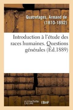 portada Histoire Générale Des Races Humaines. Introduction À l'Étude Des Races Humaines (in French)