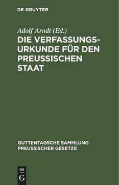 portada Die Verfassungs-Urkunde für den Preussischen Staat (en Alemán)