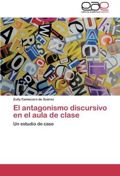 portada El antagonismo discursivo en el aula de clase: Un estudio de caso