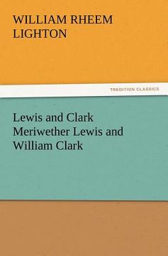 portada lewis and clark meriwether lewis and william clark (en Inglés)
