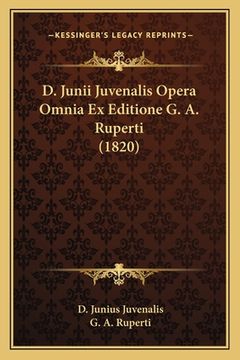 portada D. Junii Juvenalis Opera Omnia Ex Editione G. A. Ruperti (1820) (en Latin)