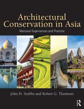 Architectural Conservation in Asia: National Experiences and Practice (en Inglés)